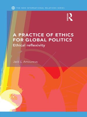 cover image of A Practice of Ethics for Global Politics